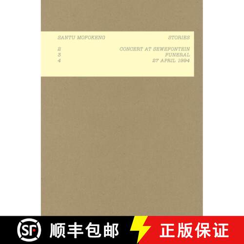 【3-4周达】Santu Mofokeng: Stories: 2: Concert in Sewefontein · 3: Funeral · 4: 27 April 1994 - San... [9783958291041]