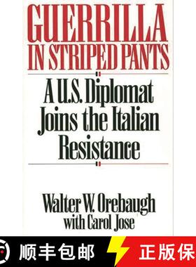 【3-4周达】Guerrilla in Striped Pants: A U.S. Diplomat Joins the Italian Resistance [9780275941499]