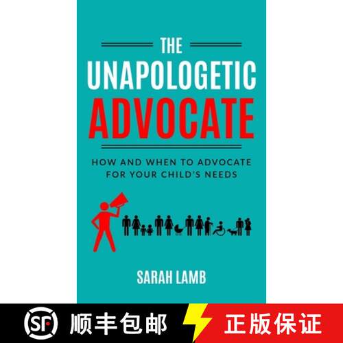 【3-4周达】The Unapologetic Advocate: How and When to Advocate for Your Child's Needs [9798986727547]
