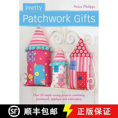 【3-4周达】Pretty Patchwork Homestyle Decorations: Over 25 Simple Sewing Projects Combining Patchwork... [9781446302132]