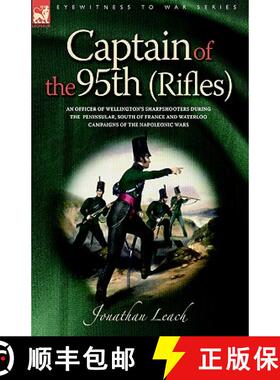 【3-4周达】Captain of the 95th (Rifles) an Officer of Wellington's Sharpshooters During [9781846770166]