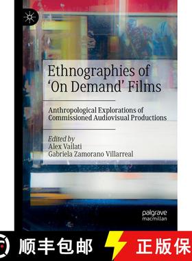 【3-4周达】Ethnographies of 'On Demand' Films : Anthropological Explorations of Commissioned Audiovis... [9783030789107]