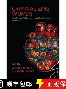 【3-4周达】Criminalizing Women: Gender and (In)justice in Neoliberal Times [9781552666821]