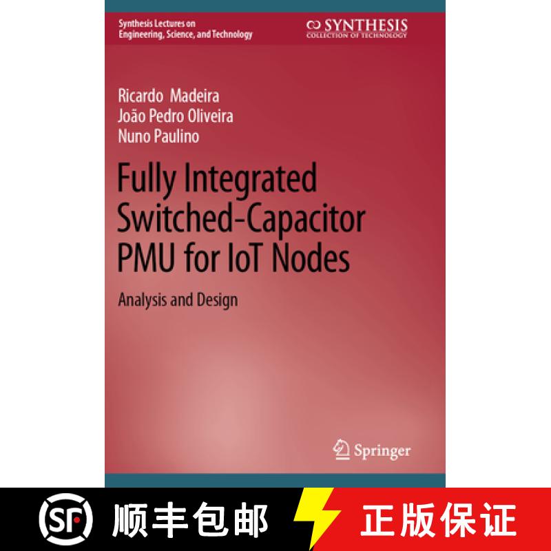 【3-4周达】Fully Integrated Switched-Capacitor PMU for IoT Nodes : Analysis and Design [9783031147036]