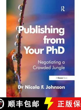 【3-4周达】Publishing from Your PhD: Negotiating a Crowded Jungle [9780566091629]