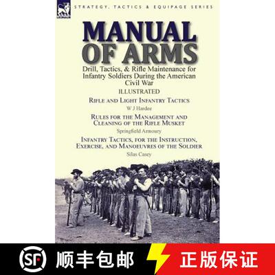 【3-4周达】Manual of Arms: Drill, Tactics, & Rifle Maintenance for Infantry Soldiers During the Ameri... [9781782825791]