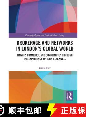 【3-4周达】Brokerage and Networks in London's Global World: Kinship, Commerce and Communities through... [9781032072289]