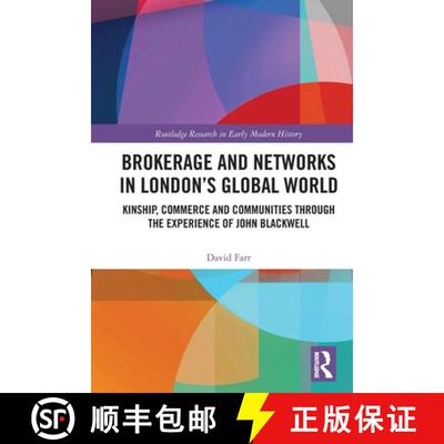 【3-4周达】Brokerage and Networks in London's Global World: Kinship, Commerce and Communities Through... [9781032072289]