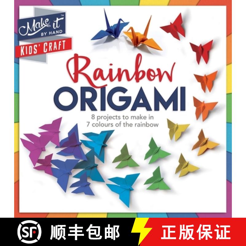 【3-4周达】Make It Kids' Craft - Rainbow Origami: 8 projects to make in 7 colours of the rainbow [9781783122622]