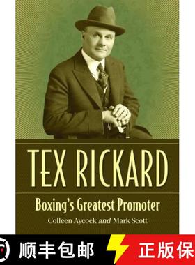 【3-4周达】Tex Rickard : Boxing's Greatest Promoter [9780786465910]