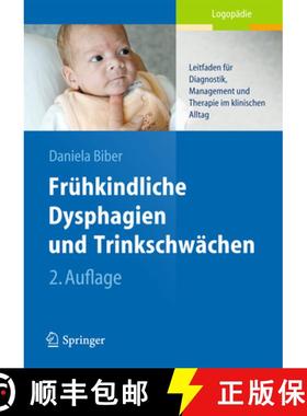 【3-4周达】Frühkindliche Dysphagien und Trinkschwächen: Leitfaden für Diagnostik, Management und T... [9783642449819]