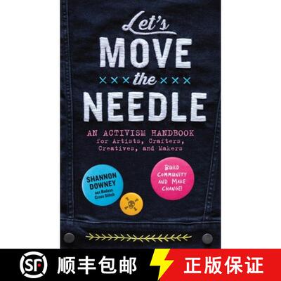 【3-4周达】Let's Move the Needle: An Activism Handbook for Artists, Crafters, Creatives, and Makers; ... [9781635868906]