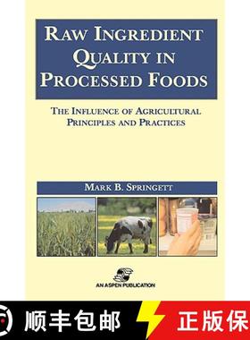 【3-4周达】Raw Ingredients in the Processed Foods: The Influence of Agricultural Principles and Pract... [9780834217690]