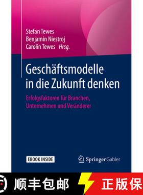 【3-4周达】Geschäftsmodelle in Die Zukunft Denken: Erfolgsfaktoren Für Branchen, Unternehmen Und Ve... [9783658272135]