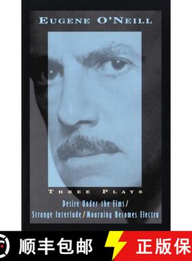 【3-4周达】Three Plays: Desire Under The Elms, Strange Interlude, Mourning Becomes Electra [9780679763963]