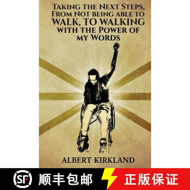 【3-4周达】Taking The Next Steps, From Not Being AbleTo Walk, To Walking With The Power Of My Words [9798989172313]