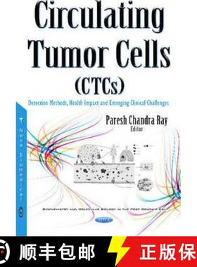 【3-4周达】Circulating Tumor Cells (CTCs): Detection Methods, Health Impact and Emerging Clinical Cha... [9781634844970]