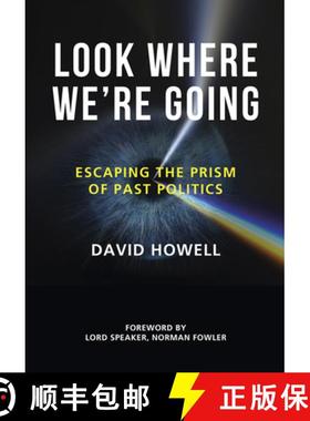 【3-4周达】Look Where We're Going : Escaping the Prism of Past Politics [9781912690541]