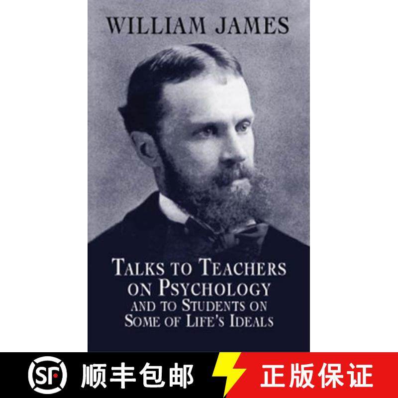 预订 Talks to Teachers on Psychology and to Students on Some of Life's Ideals [9780486419640]