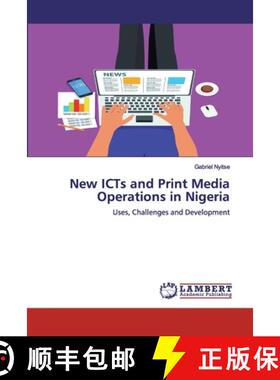 预订 New ICTs and Print Media Operations in Nigeria [9786200533364]