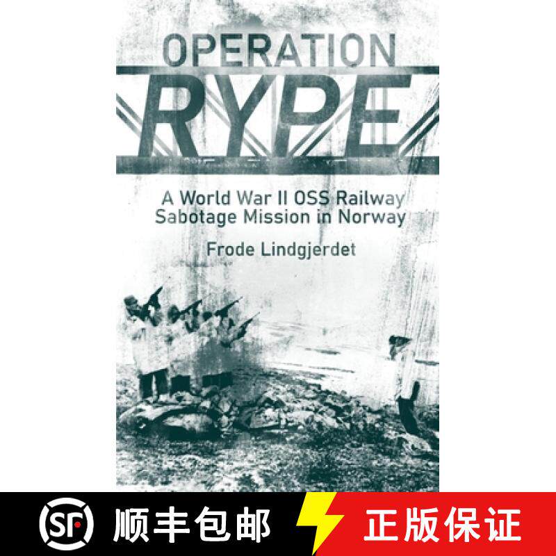 【3-4周达】Operation Rype: A WWII OSS Railway Sabotage Mission in Norway [9781636241340]