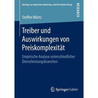 【4周达】Treiber und Auswirkungen von Preiskomplexität : Empirische Analyse unterschiedlicher Dienst... [9783658111519]