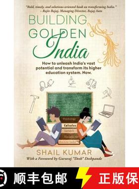 【3-4周达】Building Golden India: How to unleash India's vast potential and transform its higher educ... [9780996616805]