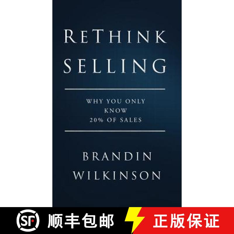 预订 ReThink Selling: Why You Only Know 20% Of Sales [9781775327400]
