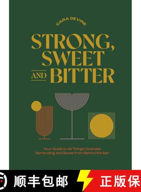【3-4周达】Strong, Sweet and Bitter: Your Guide to All Things Cocktails, Bartending and Booze from Be... [9781743798539]