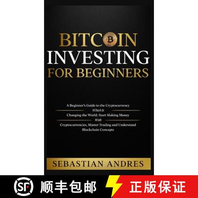 【3-4周达】精装 Bitcoin investing for beginners: A Beginner's Guide to the Cryptocurrency Which Is Ch... [9781956570311]