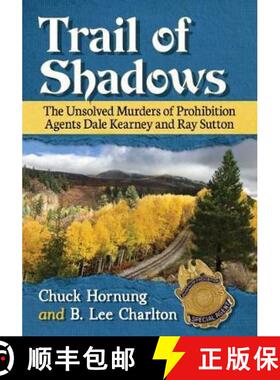 【3-4周达】Trail of Shadows : The Unsolved Murders of Prohibition Agents Dale Kearney and Ray Sutton [9781476677569]