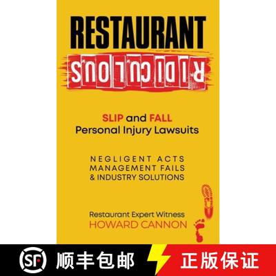 【3-4周达】Restaurant Ridiculous: Slip and Fall Personal Injury Lawsuits: Negligent Acts, Management ... [9781945614057]