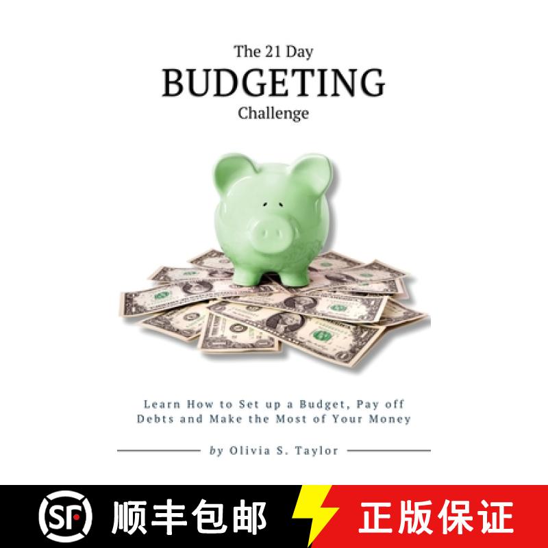 预订 The 21 Day Budgeting Challenge: Learn How to Set up a Budget, Pay of Debts and Make the Most of ... [9782634725900]