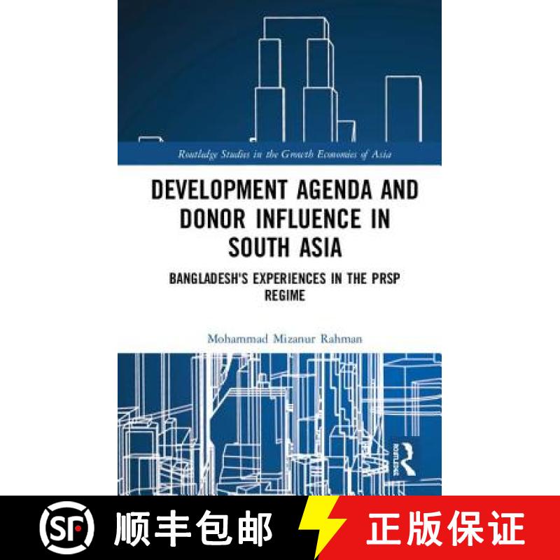 【3-4周达】Development Agenda and Donor Influence in South Asia: Bangladesh's Experiences in the Prsp... [9781138489967]