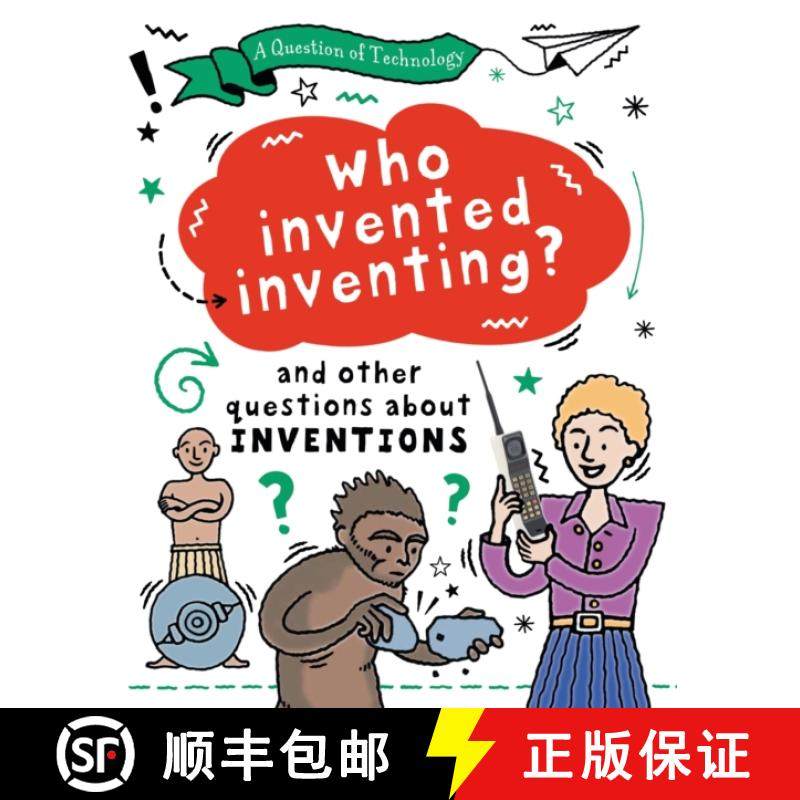 【3-4周达】Question of Technology: Who Invented Inventing?: And other questions about inventions [9781526320070]