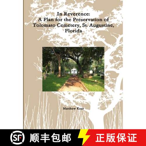 【3-4周达】In Reverence: A Plan for the Preservation of Tolomato Cemetery, St. Augustine, Florida [9780557864522]