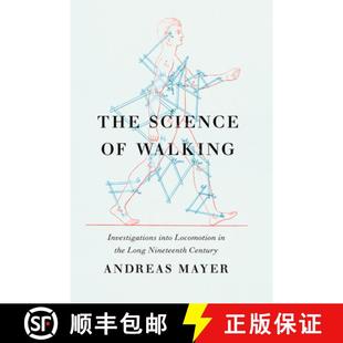 预订 The Science of Walking – Investigations into Locomotion in the Long Nineteenth Century [9780226328355]