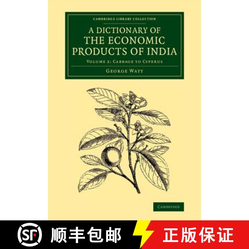 【3-4周达】Dictionary of the Economic Products of India: Volume 2, Cabbage to Cyperus: - Cabbage to C... [9781108068741]