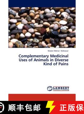 预订 Complementary Medicinal Uses of Animals in Diverse Kind of Pains [9783659322846]