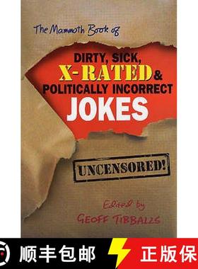【3-4周达】The Mammoth Book of Dirty, Sick, X-Rated and Politically Incorrect Jokes [9781841199672]