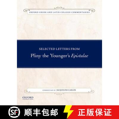 【3-4周达】Selected Letters from Pliny the Younger's ^IEpistulae^R: Commentary by Jacqueline Carlon [9780199340613]