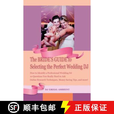 【3-4周达】The Bride's Guide to Selecting the Perfect Wedding DJ [9780988646797]