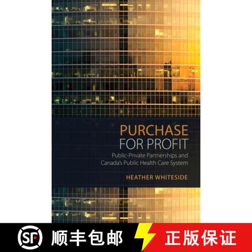 【3-4周达】Purchase for Profit – Public–Private Partnerships and Canada`s Public Health Care System [9781442628755]