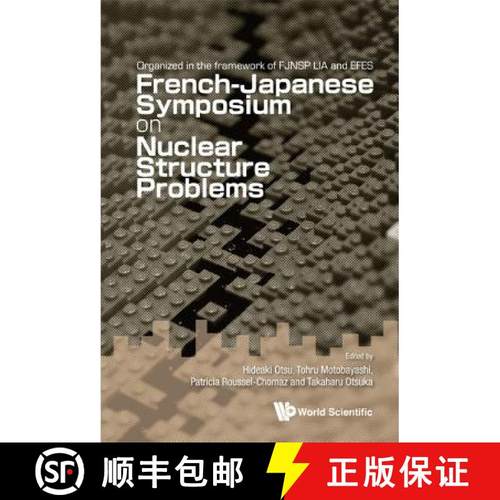【3-4周达】French-japanese Symposium On Nuclear Structure Problems - Organized In The Framework Of Fj... [9789814417945]