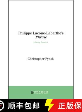 【3-4周达】Philippe Lacoue-Labarthe's Phrase : Infancy, Survival [9781438463483]