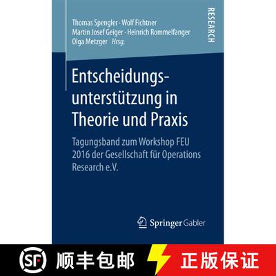 【3-4周达】Entscheidungsunterstützung in Theorie Und PRAXIS: Tagungsband Zum Workshop Feu 2016 ... [9783658175795]