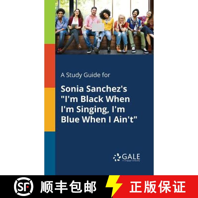 【3-4周达】A Study Guide for Sonia Sanchez's I'm Black When I'm Singing, I'm Blue When I Ain't [9780270528763]