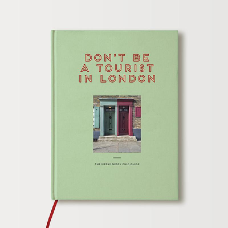 预订 Don't Be a Tourist in London: The Messy Nessy Chic Guide[9781916430945]