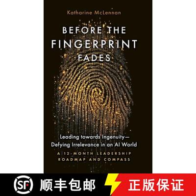 【3-4周达】Before the Fingerprint Fades: Leading towards Ingenuity-Defying Irrelevance in an AI World... [9781764406918]