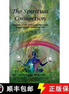 【3-4周达】The Spiritual Connection: Explore Your True Potential Through A Spiritually Centered Life [9780578800219]